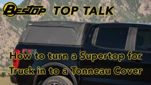 How to turn a Supertop for Truck in to a Tonneau Cover – Top Talk